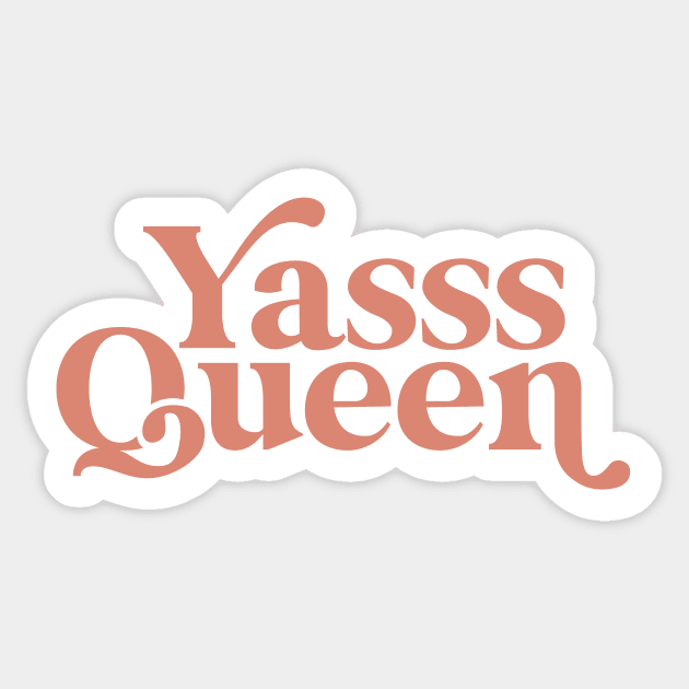 Yasss Queen Sticker by Sweetlove Press